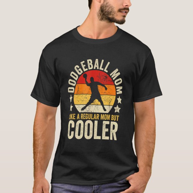 Dodgeball-Mama wie eine reguläre Mama, aber Cooler T-Shirt (Vorderseite)