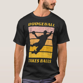 Dodgeball nimmt Balls Team Player Ball Games Men W T-Shirt