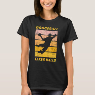Dodgeball nimmt Balls Team Player Ball Games Men W T-Shirt
