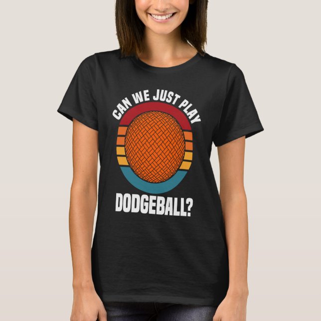 Dodgeball Player Quote Dodgeball  Saying T-Shirt (Vorderseite)