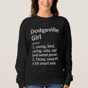 Dodgeville Girl Wi Wisconsin Funny City Zuhause Ro Sweatshirt