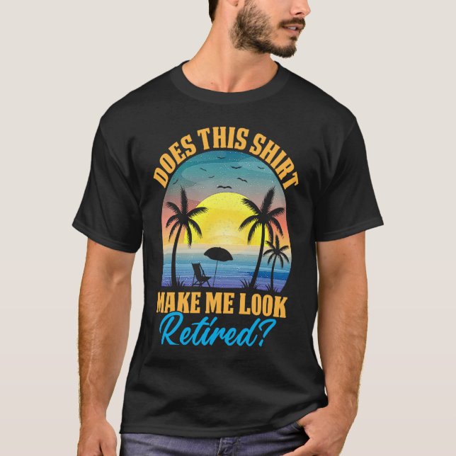 Does This Make Me Look Retired Retro Retirement 1 T-Shirt (Vorderseite)