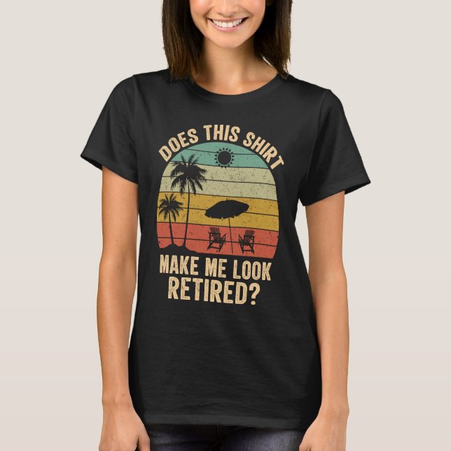 Does This Make Me Look Retired Retro Retirement T-Shirt (Vorderseite)