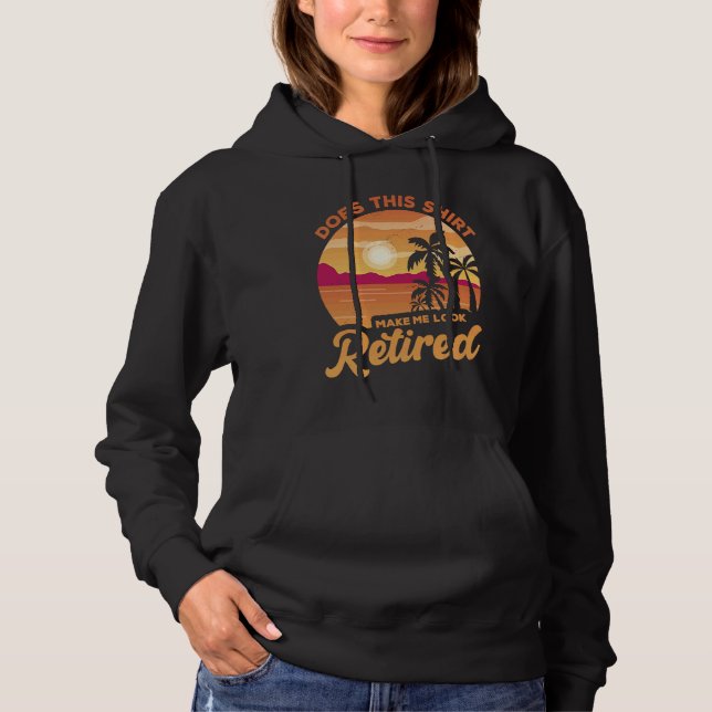 Does This  Makes Me Look Retired Retirement Pensio Hoodie (Vorderseite)