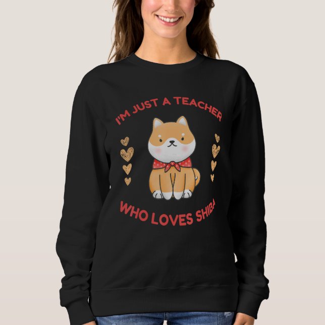 Dog A Teacher Who Loves Shiba Mom Dog Breed Tutor  Sweatshirt (Vorderseite)