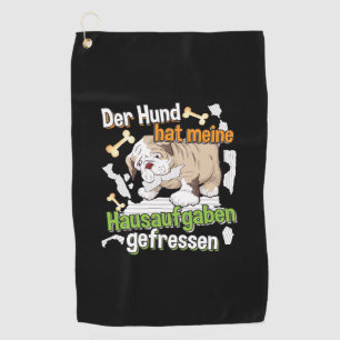 Dog Ate My Hausaufgaben - Deutsches Zitat lernen Golfhandtuch