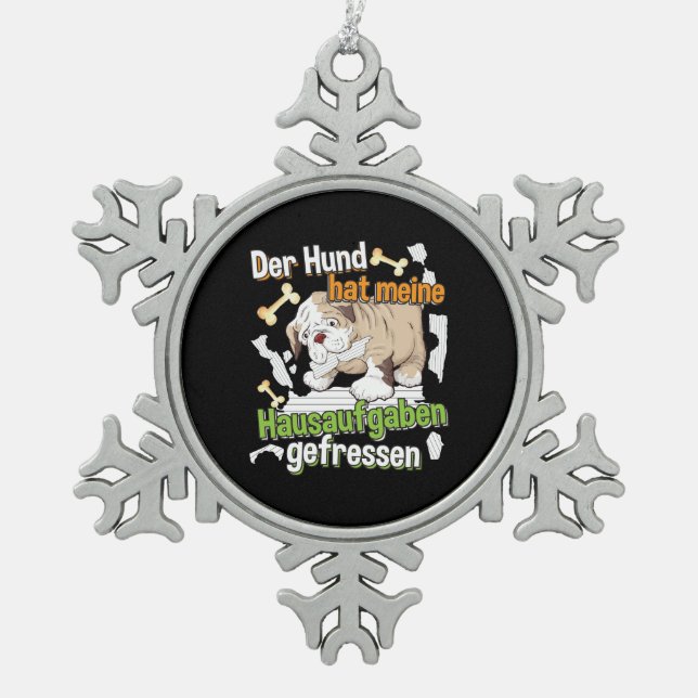 Dog Ate My Hausaufgaben - Deutsches Zitat lernen Schneeflocken Zinn-Ornament (Vorderseite)