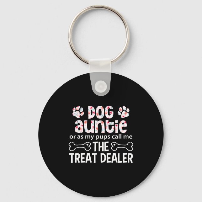 Dog Auntie Or As My Pups Call Me The Treat Dealer  Schlüsselanhänger (Vorderseite)
