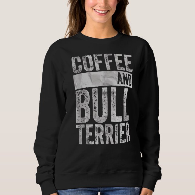 Dog Bekleidung Haustierkaffee und Bull Terrier Sweatshirt (Vorderseite)
