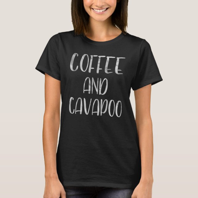 Dog Bekleidung Haustierkaffee und Cavapoo T-Shirt (Vorderseite)