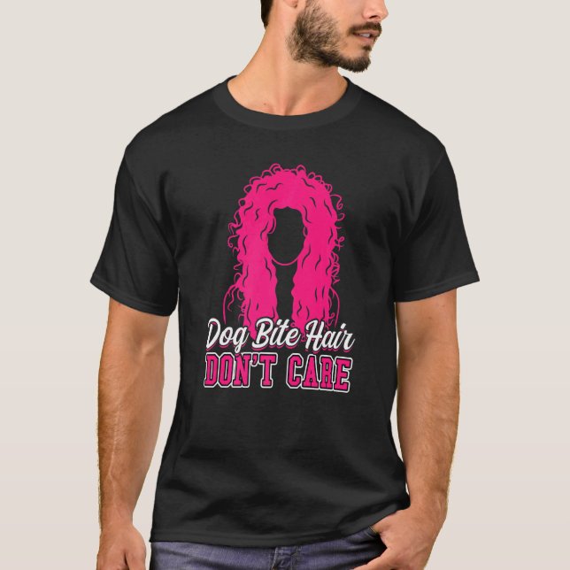 Dog Bite Hair Keine Sorge für Kontrolle von Tieren T-Shirt (Vorderseite)
