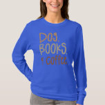 Dog Books Coffee Caffeine Lover  T-Shirt<br><div class="desc">Dog Books Coffee Caffeine Lover Gift. Perfect gift for your dad,  mom,  dad,  men,  women,  friend and family members on Thanksgiving Day,  Christmas Day,  Mothers Day,  Fathers Day,  4th of July,  1776 Independent Day,  Veterans Day,  Halloween Day,  Patrick's Day</div>