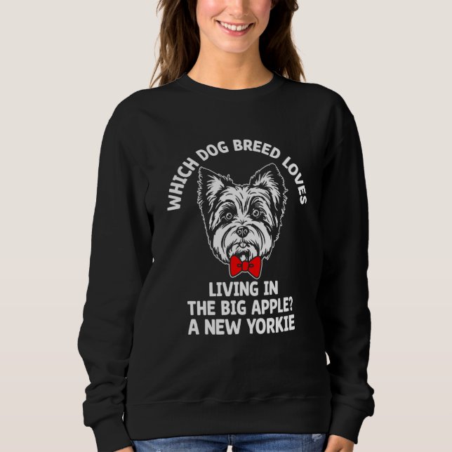 Dog Breed Loves Living in the Big Apple  1 Sweatshirt (Vorderseite)