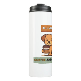 Dog Coffee Design–All I Need Is Coffee And My Dog Thermosbecher