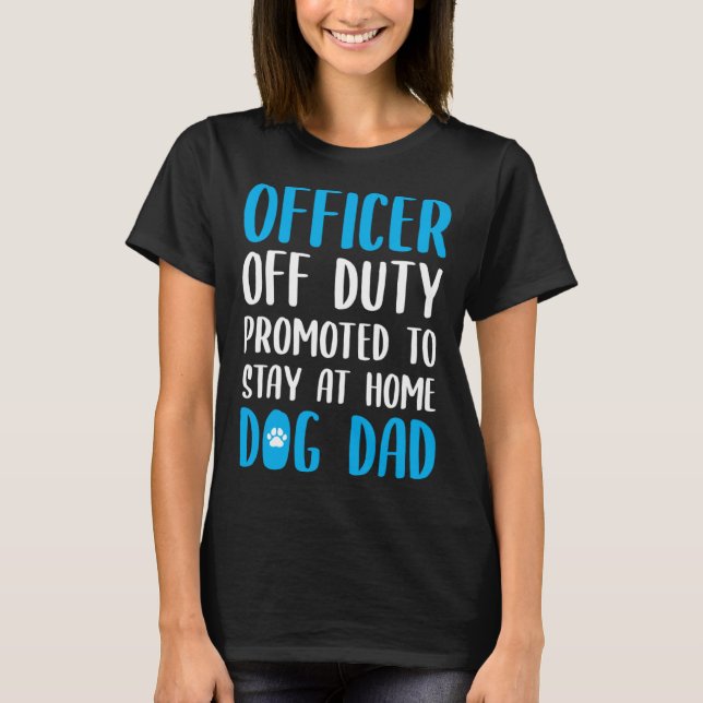 Dog Dad Quote Idea For A Police Officer T-Shirt (Vorderseite)
