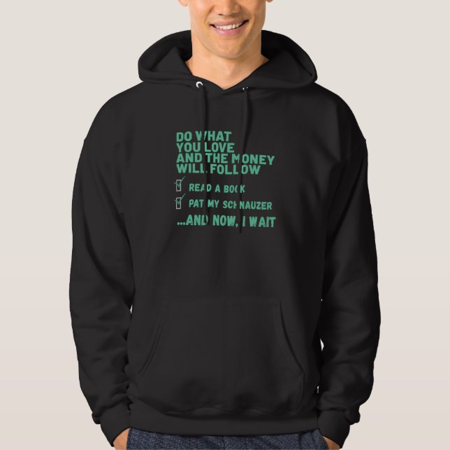 Dog  Do What You Love Read Book Pat My SCHNAUZER Hoodie (Vorderseite)