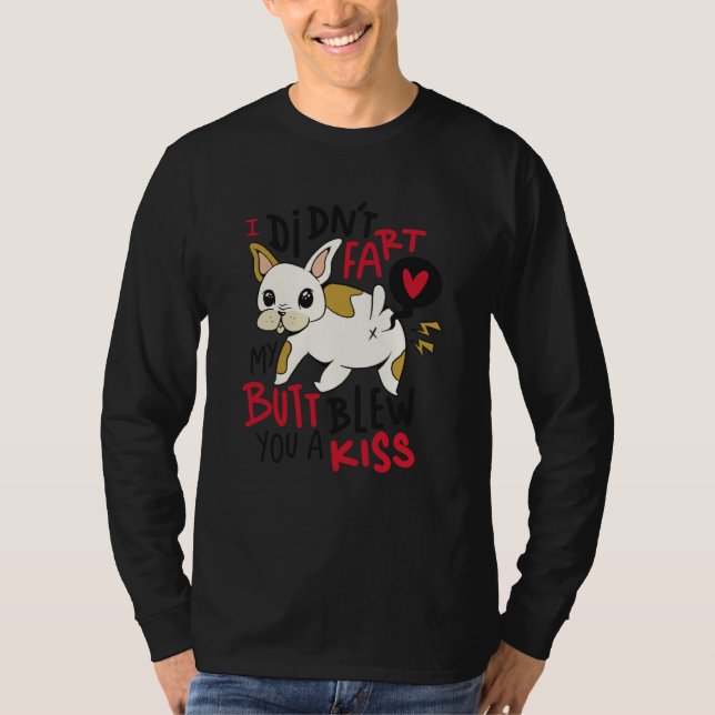 Dog Fart Kiss  1 T-Shirt (Vorderseite)