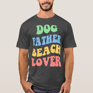 Dog Father Beach Lover IV T-Shirt