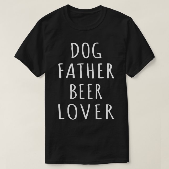 Dog Father Beer Lover I T-Shirt (Design vorne)