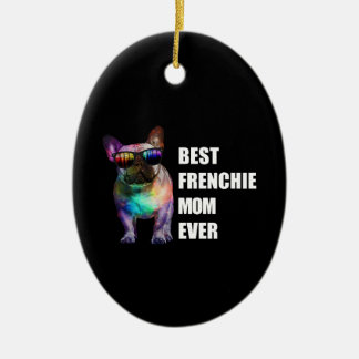 Dog Gift Best Frenchie | Mom Ever Keramik Ornament