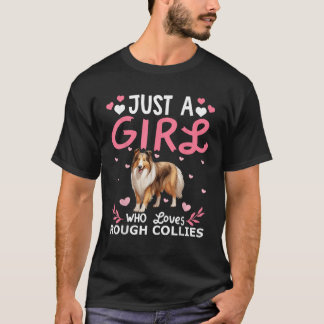 Dog Girls Women Just A Girl Who Loves Rough Collie T-Shirt