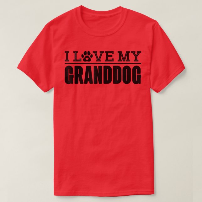 Dog Grandparents I love My Granddog  T-Shirt (Design vorne)