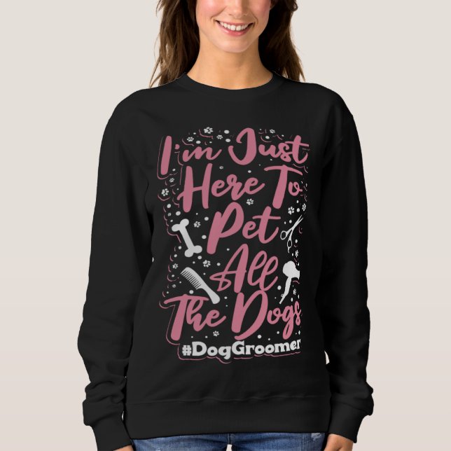Dog Groomer Apparel  Dog Grooming for Women Sweatshirt (Vorderseite)