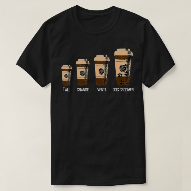 Dog Groomer Big Coffee Lover Humor Job Career  T-Shirt (Design vorne)