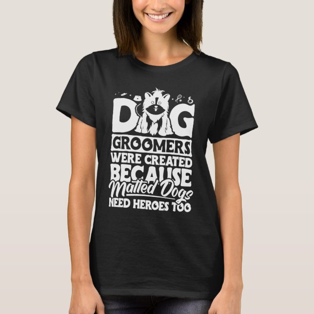 Dog Groomer  Dog Grooming for Women T-Shirt (Vorderseite)