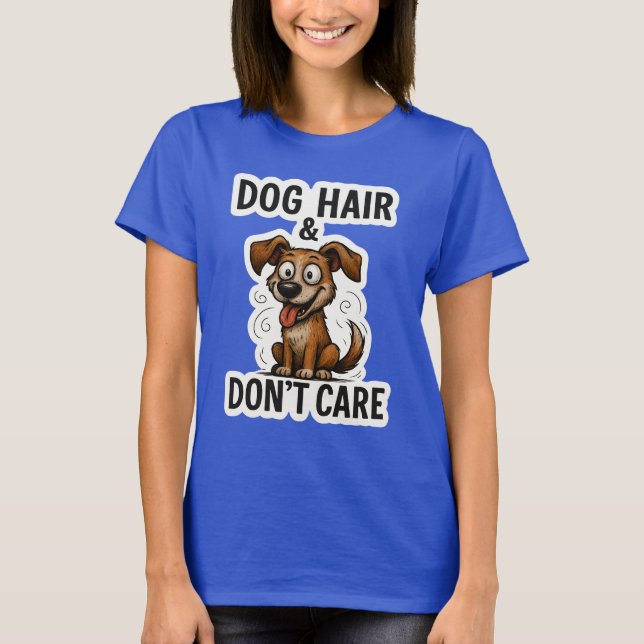 Dog Hair Don’t Care Funny Dog Lover Quote Cartoon  T-Shirt (Vorderseite)