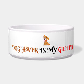 Dog Hair Is My Glitter text Funny Pet Bowl Napf