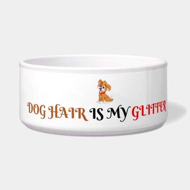 Dog Hair Is My Glitter text Funny Pet Bowl Napf (Vorderseite)