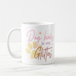 Dog Hair ist mein Glitzer Tasse Preppy y2k Ästheti