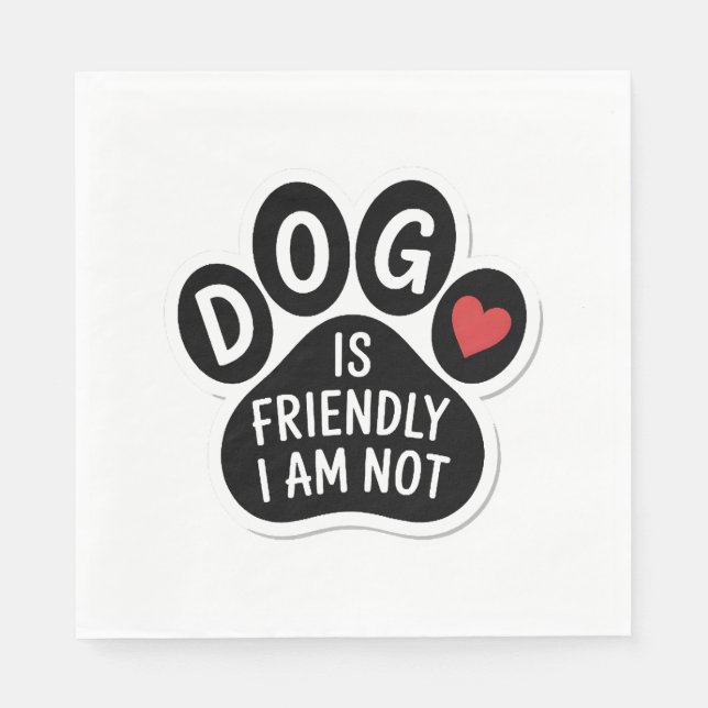 Dog Is Friendly I Am Not Serviette (Vorderseite)
