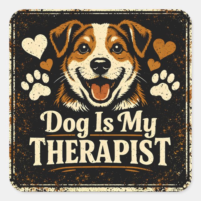 Dog Is My Therapist – Pet Mental Health Love Quadratischer Aufkleber (Vorderseite)