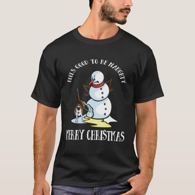 Dog   It Feels Good To Be Naughty Snowman T-Shirt (Vorderseite)