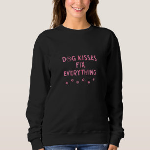 Dog Kisses Fix alles Funny Niedlicher Hund Lover Z Sweatshirt
