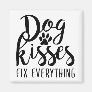 Dog Kisses Fix Alles K9 Quotes Sweet Dog Quot Magnet