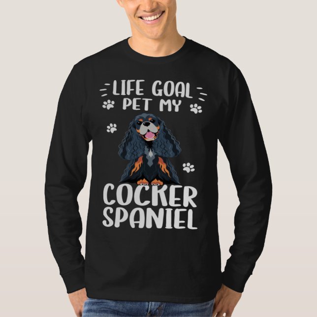 Dog  Life Goal Pet My Cocker Spaniel Dog T-Shirt (Vorderseite)