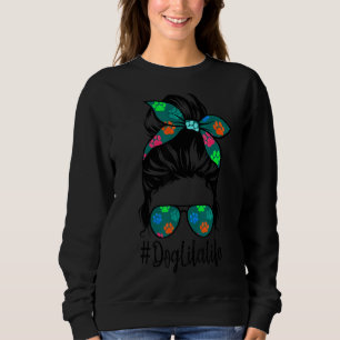 Dog Lita Life Messy Bun Hair Mutter Tag Frauen Lo Sweatshirt