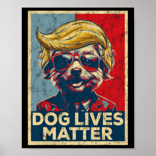 Dog Lives Problem Trump gewinnt Trump Präsident 20 Poster