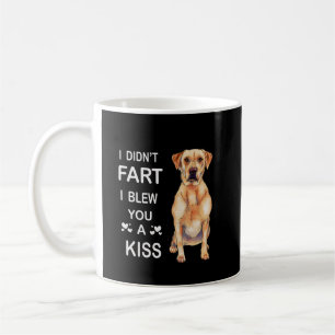 Dog Lover Labrador ich habe nicht Furz, dass ich d Kaffeetasse
