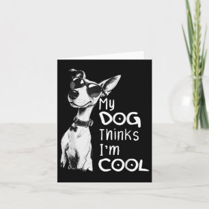 Dog Lover my Dog denkt, ich sei Cool, lustig, Welp Karte