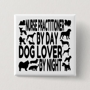 Dog Lover Nurse Practitioner Button