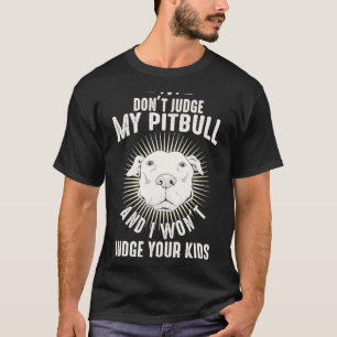 Dog Lover Pittie Mama Vater Welpenbesitzer Urteile T-Shirt
