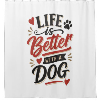 Dog Lover Wall Art - Life is Better with a Dog Red Duschvorhang