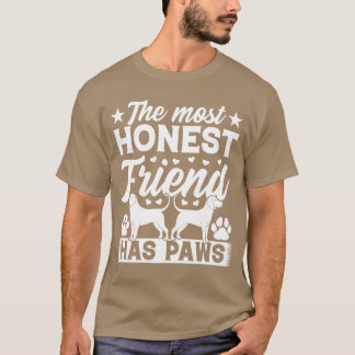 Dog Loverhe Die ehrlichste Freundin hat Paws Dog O T-Shirt