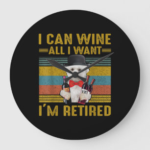 Dog Lovers   I Can Wine All I Want I'm Retired Große Wanduhr