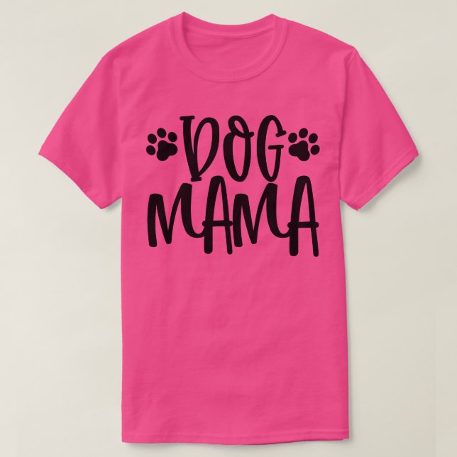 Dog Mama Dog Lover Geschenk T-Shirt (Design vorne)