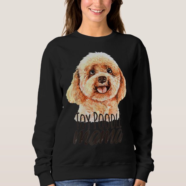 Dog Mama Toy Poodle Niedlich Sweatshirt (Vorderseite)